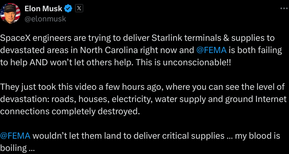 Screenshot 2024-10-07 at 01-19-04 Elon Musk on X SpaceX engineers are trying to deliver Starlink terminals &amp supplies to devastated areas in North Carolina right now and @FEMA is both failing to help AND won’t let others help. This is uncons...